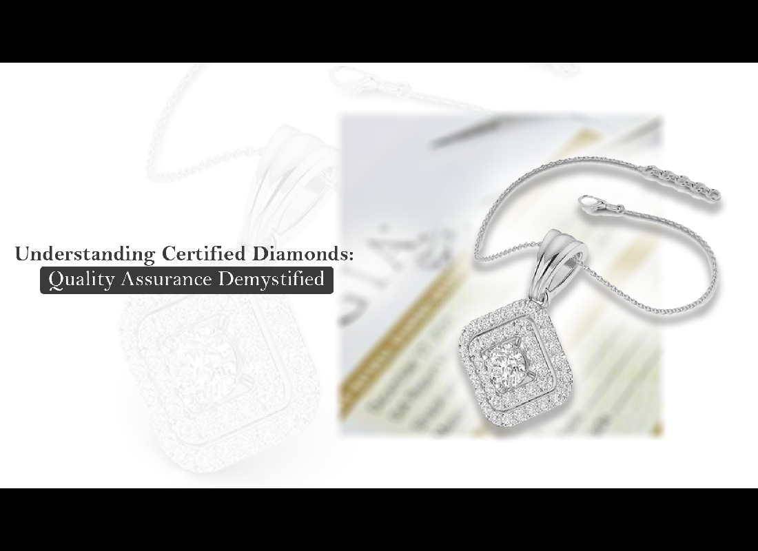 Understanding Certified Diamonds: Quality Assurance Demystified